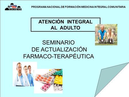 SEMINARIO DE ACTUALIZACIÓN FARMACO-TERAPÉUTICA ATENCIÓN INTEGRAL