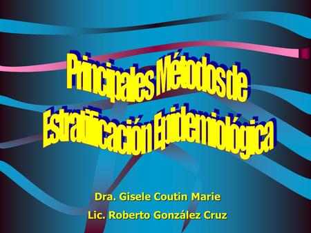 Dra. Gisele Coutin Marie Lic. Roberto González Cruz.