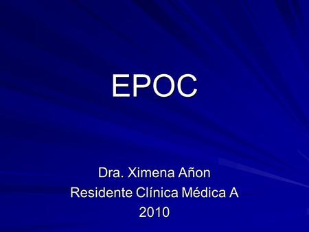 Dra. Ximena Añon Residente Clínica Médica A 2010