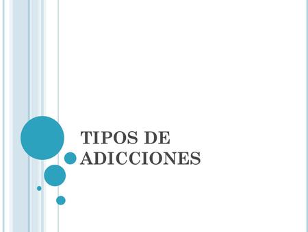 TIPOS DE ADICCIONES.