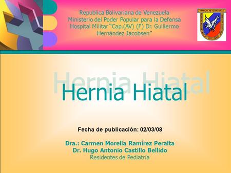 Dra.: Carmen Morella Ramírez Peralta Dr. Hugo Antonio Castillo Bellido