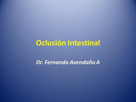 Oclusión Intestinal Dr. Fernando Avendaño A.