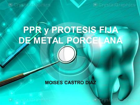 PPR y PROTESIS FIJA DE METAL PORCELANA
