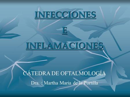 E INFLAMACIONES INFECCIONES CÁTEDRA DE OFTALMOLOGÍA
