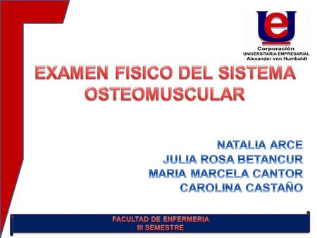 EXAMEN FISICO DEL SISTEMA OSTEOMUSCULAR