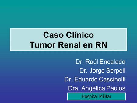 Caso Clínico Tumor Renal en RN