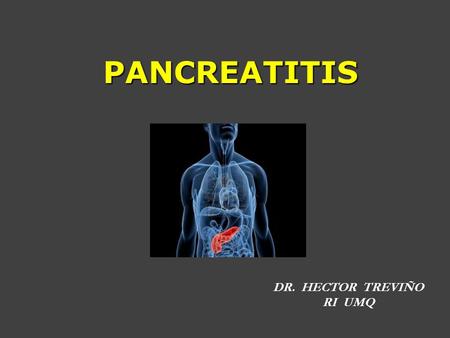 PANCREATITIS DR. HECTOR TREVIÑO RI UMQ