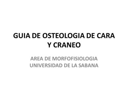GUIA DE OSTEOLOGIA DE CARA Y CRANEO
