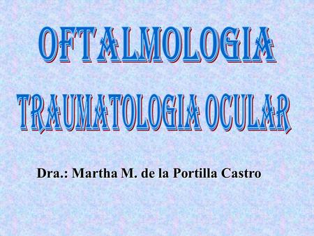 OFTALMOLOGIA TRAUMATOLOGIA OCULAR