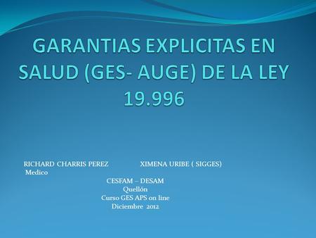 GARANTIAS EXPLICITAS EN SALUD (GES- AUGE) DE LA LEY