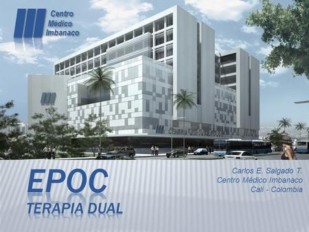 EPOC Terapia Dual Centro Médico Imbanaco Carlos E. Salgado T.
