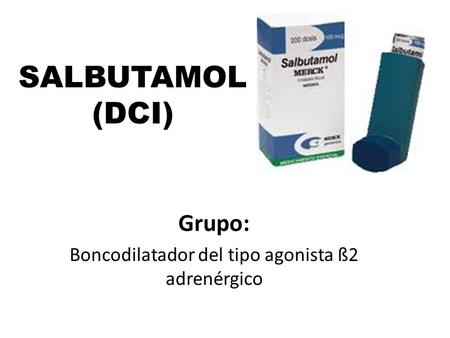 Grupo: Boncodilatador del tipo agonista ß2 adrenérgico