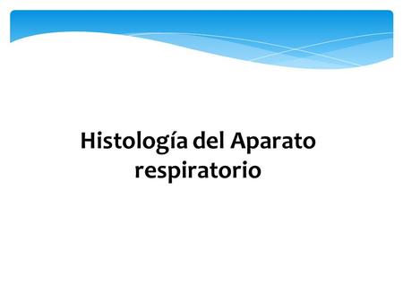Histología del Aparato respiratorio