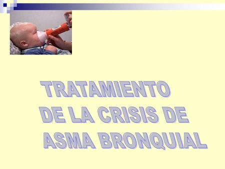 TRATAMIENTO DE LA CRISIS DE ASMA BRONQUIAL.