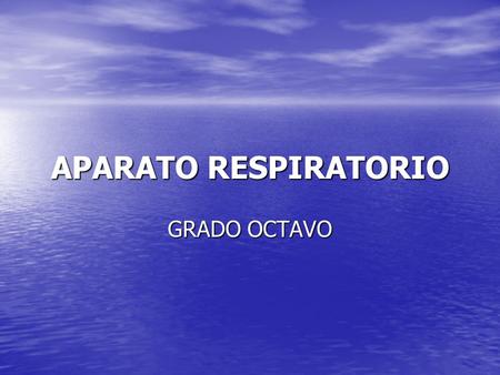 APARATO RESPIRATORIO GRADO OCTAVO.