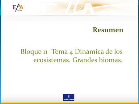 Resumen Bloque 11- Tema 4 Dinámica de los ecosistemas. Grandes biomas.