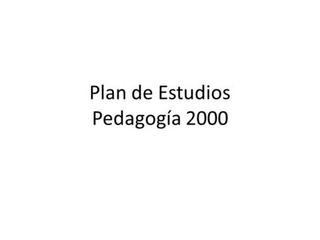 Plan de Estudios Pedagogía 2000. Estructura Curricular.