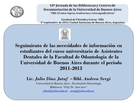 10ª Jornada de las Bibliotecas y Centros de Documentación de la Universidad de Buenos Aires UBA 10 años: logros, tendencias y retos significativos Facultad.