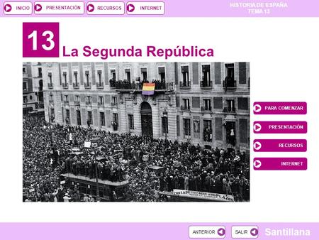 13 La Segunda República PARA COMENZAR PRESENTACIÓN RECURSOS INTERNET.