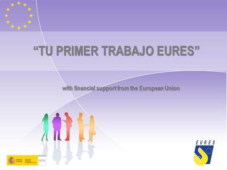With financial support from the European Union “TU PRIMER TRABAJO EURES”