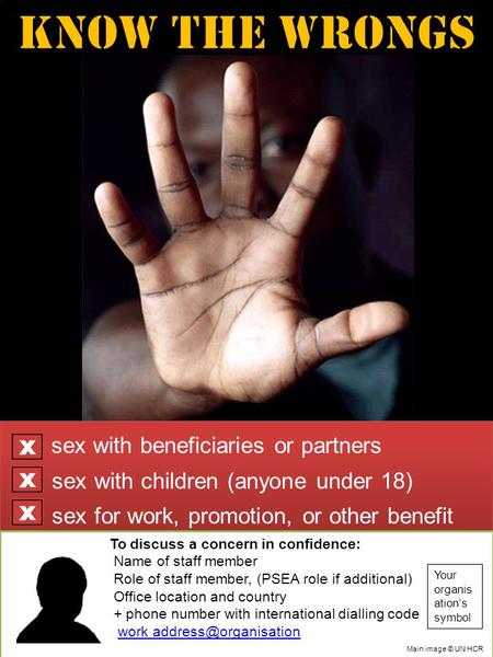 Sex with beneficiaries or partners sex with children (anyone under 18) sex for work, promotion, or other benefit sex with beneficiaries or partners sex.