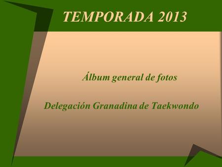 Álbum general de fotos Delegación Granadina de Taekwondo