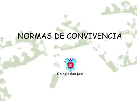 NORMAS DE CONVIVENCIA Colegio San José.