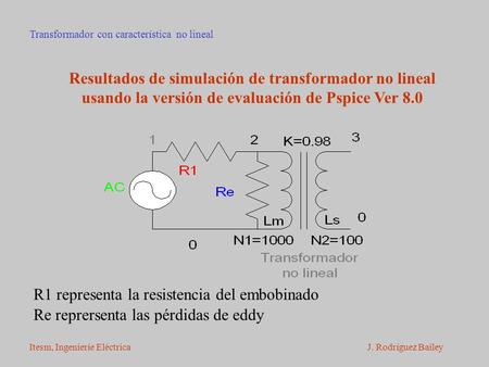 R1 representa la resistencia del embobinado
