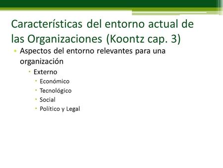 Características del entorno actual de las Organizaciones (Koontz cap