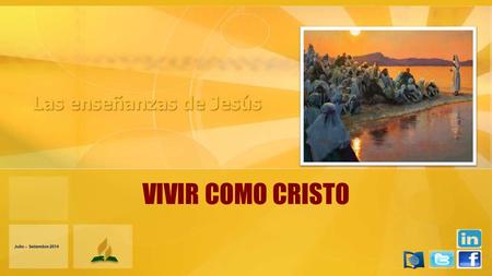VIVIR COMO CRISTO Julio – Setiembre 2014.