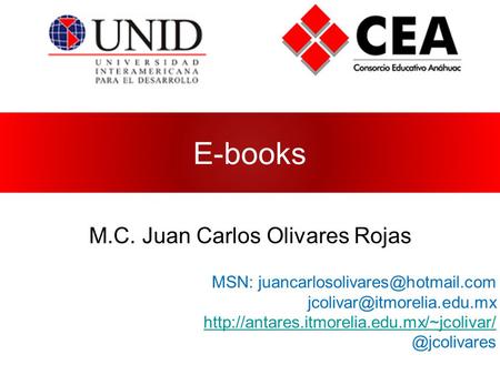 E-books M.C. Juan Carlos Olivares Rojas MSN: