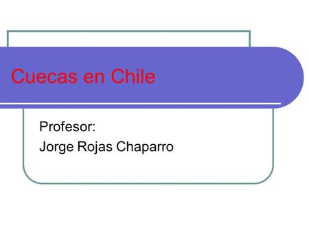 Profesor: Jorge Rojas Chaparro