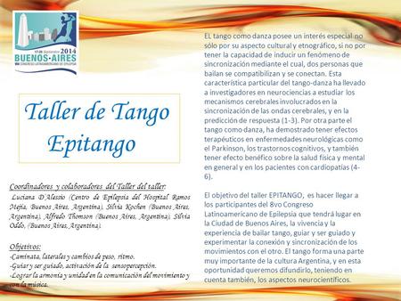 EL tango como danza posee un interés especial no sólo por su aspecto cultural y etnográfico, si no por tener la capacidad de inducir un fenómeno de sincronización.