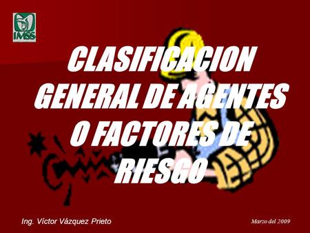 CLASIFICACION GENERAL DE AGENTES O FACTORES DE RIESGO