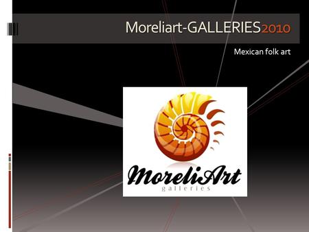 Moreliart-GALLERIES2010 Mexican folk art.