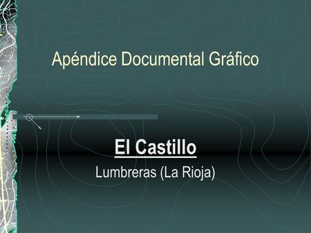 Apéndice Documental Gráfico El Castillo Lumbreras (La Rioja)