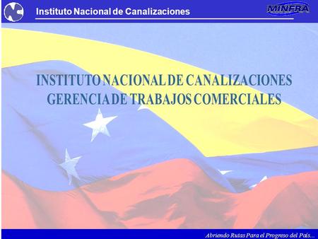 INSTITUTO NACIONAL DE CANALIZACIONES GERENCIA DE TRABAJOS COMERCIALES