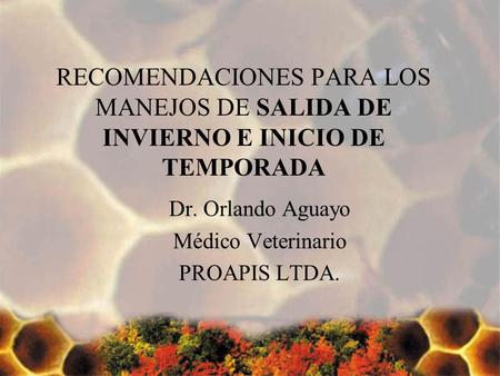 Dr. Orlando Aguayo Médico Veterinario PROAPIS LTDA.