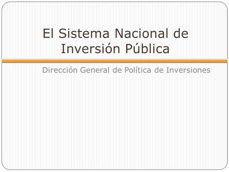 El Sistema Nacional de Inversión Pública