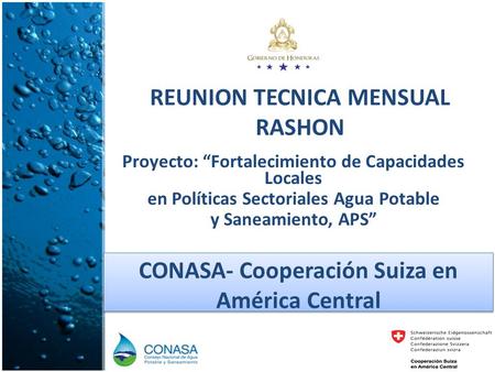 REUNION TECNICA MENSUAL RASHON CONASA- Cooperación Suiza en América Central Proyecto: “Fortalecimiento de Capacidades Locales en Políticas Sectoriales.