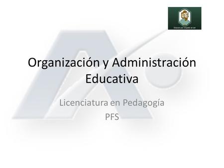 Organización y Administración Educativa