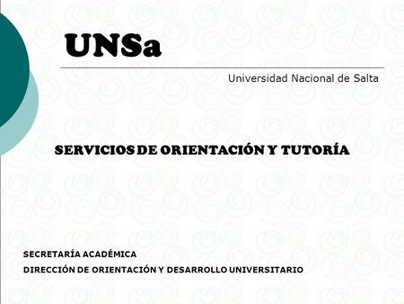 UNSa SERVICIOS DE ORIENTACIÓN Y TUTORÍA Universidad Nacional de Salta