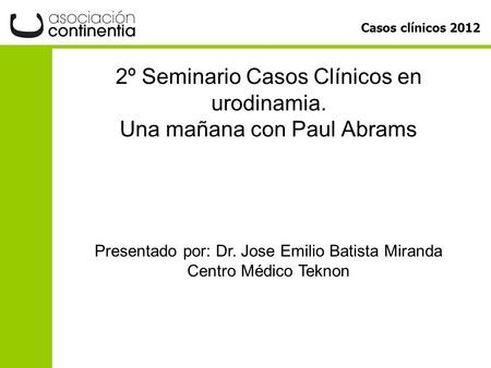 2º Seminario Casos Clínicos en urodinamia. Una mañana con Paul Abrams