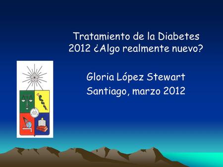 Tratamiento de la Diabetes 2012 ¿Algo realmente nuevo?