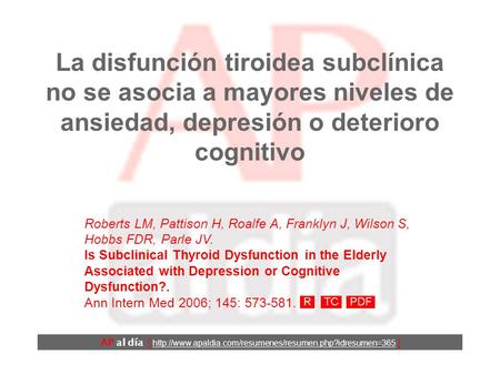 La disfunción tiroidea subclínica no se asocia a mayores niveles de ansiedad, depresión o deterioro cognitivo AP al día [