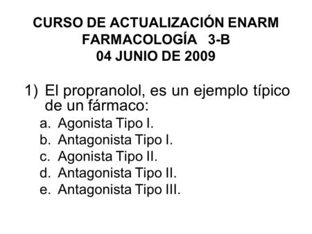 CURSO DE ACTUALIZACIÓN ENARM FARMACOLOGÍA 3-B 04 JUNIO DE 2009