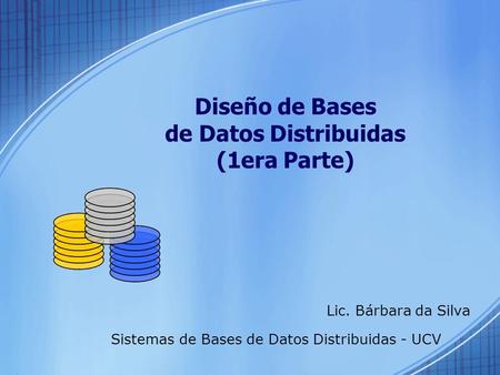 Diseño de Bases de Datos Distribuidas (1era Parte)
