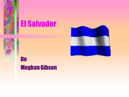 El Salvador De Meghan Gibson. Contenidos Mapa de El Salvador.