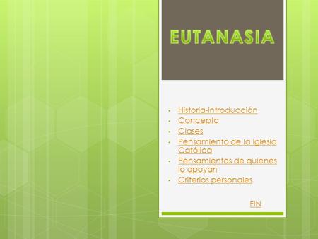 EUTANASIA Historia-Introducción Concepto Clases