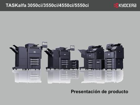 TASKalfa 3050ci/3550ci/4550ci/5550ci Presentación de producto.